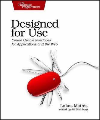 Designed for Use: Create Usable Interfac- paperback, 9781934356753, Lukas Mathis