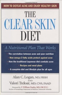The Clear Skin Diet: How to Defeat Acne and Enjoy He by Alan C. Logan 1581825749