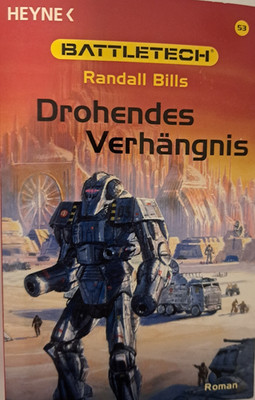 Battletech Roman ''Drohendes Verhängnis'' Band 53 von Randall Bills
