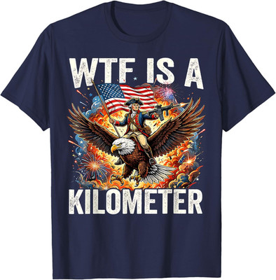 4th of July WTF is Kilometer Funny USA Patriotic Men Women T-Shirt