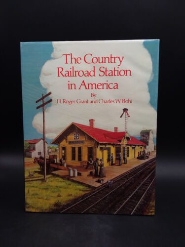 Roger Grant & Charles Bohi THE COUNTRY RAILROAD STATION IN AMERICA - Picture 1 of 4