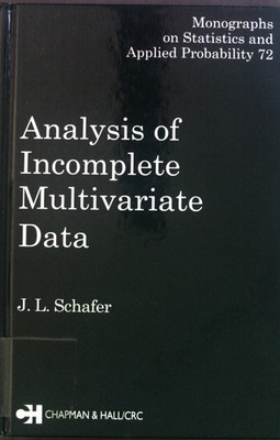 Analysis of Incomplete Multivariate Data. Monographs on Statistics and Applied P