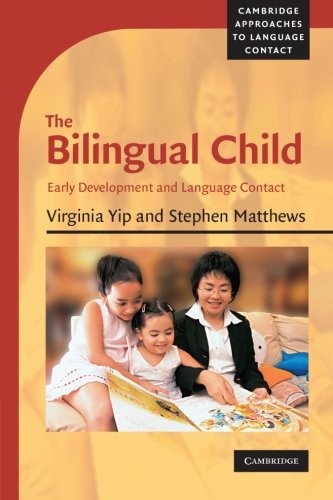 The Bilingual Child: Early Development and Lang. Yip<|