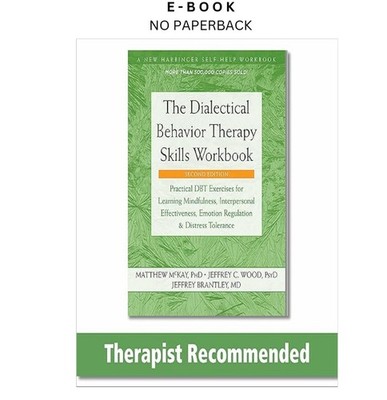 The Dialectical Behavior Therapy Skills Wor, Matthew McKay PhD 2019