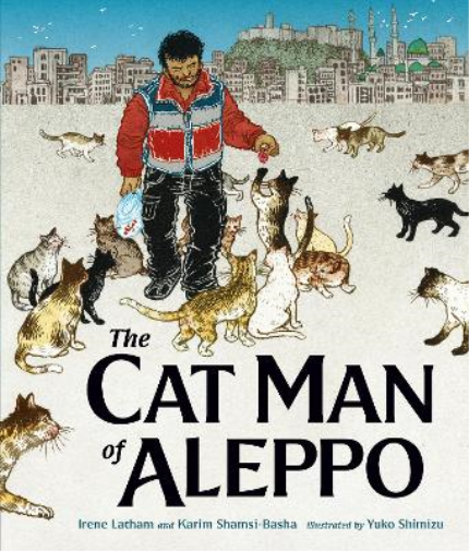 Karim Shamsi-Basha Irene Latham The Cat Man of Aleppo (Copertina rigida)