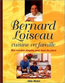 Bernard Loiseau cuisine en famille : mes recettes... | Buch | Zustand akzeptabel