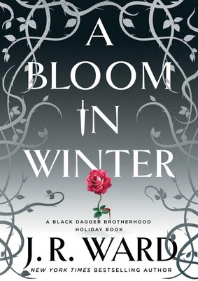 A Bloom in Winter (The Black Dagger Brotherhood World)