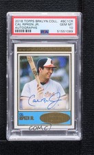 2018 Brooklyn Collection Design 1 9/25 Cal Ripken Jr PSA 10 GEM MT Auto HOF 0h1