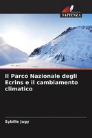 Sybille Jugy | Il Parco Nazionale Degli Ecrins E Il Cambiamento Climatico | Buch
