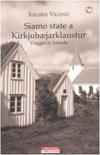 Siamo state a Kirkjubæjarklaustur - Valeria Viganò (Neri Pozza Editore) [2004]