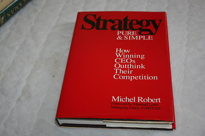 Strategy Pure and Simple : How Winning CEOs Outthink Their Competition by Mic...