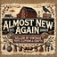 Almost New Again