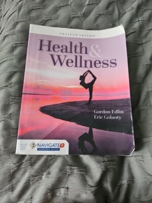 Health and Wellness Twelfth Edition by Eric Golanty and Gordon Edlin 9781449687106| eBay