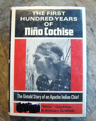 The First Hundred Years Of Niño Cochise ~1971 HC~ Native Tribe Apache Indian  
