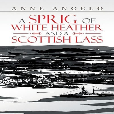 A Sprig of White Heather and a Scottish Lass Anne Angelo Paperbac