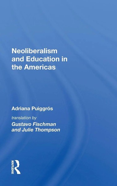 Neoliberalism And Education In The Americas | Adriana PuiggróS | Buch | Englisch-image
