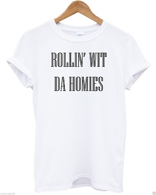 T-Shirt Rollin' Wit Da Homies lustig Swag Hipster Indie Chav Lol Auto Ballin 