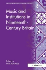 Music and Institutions in Nineteenth-century Britain, Paperback by Rodmell, P...