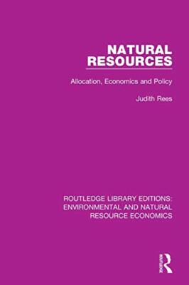 Natural Resources : Allocation, Economics and Policy, Rees 9781138081635 New-,