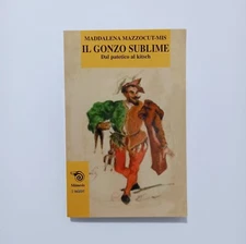 Maddalena Mazzocut-Mis,"Il gonzo sublime. Dal patetico al kitsch"