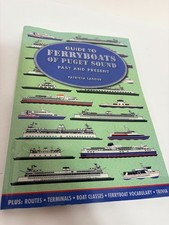 Guide to Ferryboats of Puget Sound: Past and Present - Paperback - GOOD