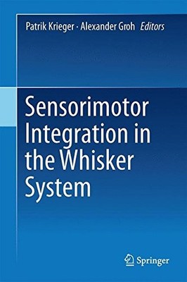 SENSORIMOTOR INTEGRATION IN THE WHISKER SYSTEM By Patrik Krieger & Alexander