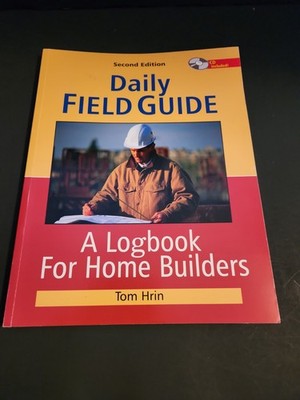 Daily Field Guide: A Logbook for Home Builders, Second Edition - paperback T...