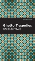 Ghetto Tragedies | Israel Zangwill | Buch | Mint Editions | Gebunden | Englisch