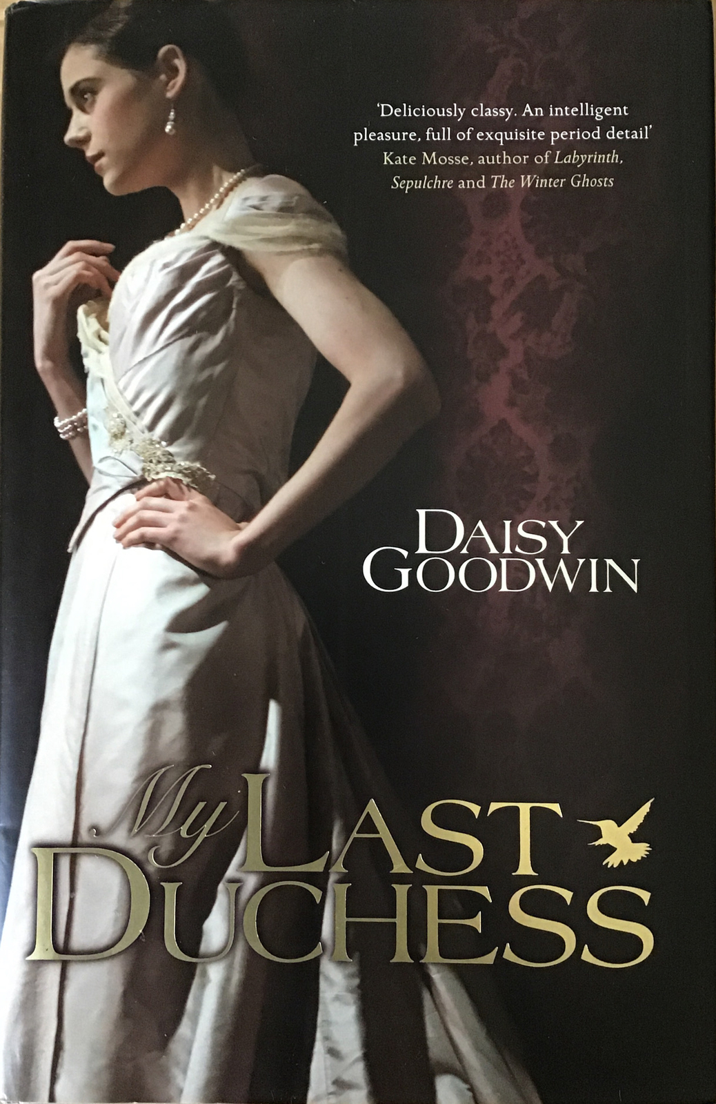 My Last Duchess by Daisy Goodwin (Hardback, 2010), Headline Publishing Group,...