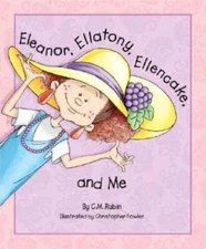 Eleanor, Ellatony, Ellencake, and Me - Hardcover By Rubin, Cathy - VERY GOOD