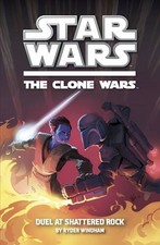 Star Wars: The Clone Wars: Duel at Shattered Rock Novel,Ryder Wi
