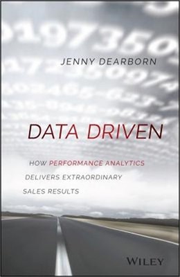 Data Driven: How Performance Analytics Delivers Extraordinary Sales Results (Har