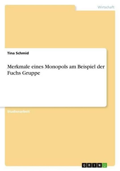 Merkmale Eines Monopols Am Beispiel Der Fuchs Gruppe Tina Schmid-image