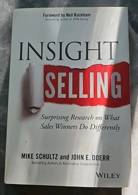 Insight Selling : Surprising Research on What Sales Winners Do Differently by...