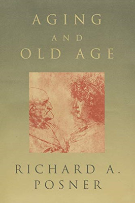 Aging and Old Age -  NEW Richard A. Posn 1997