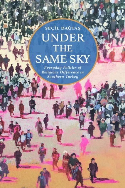 Under the Same Sky by Secil Dagtas (Hardback Book)