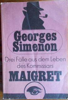 Drei Fälle aus dem Leben des Kommissars Maigret von Georges Simenon