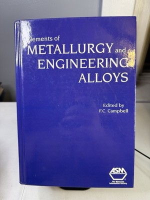Elements of Metallurgy and Engineering Alloys, Hardcover by Campbell, F. C. (...