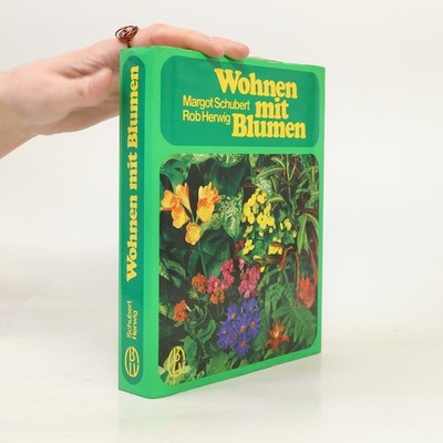 Wohnen mit Blumen  |  Margot Schubert