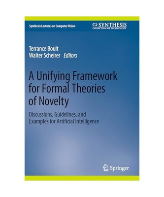 A Unifying Framework for Formal Theories of Novelty: Discussions, Guidelines, an