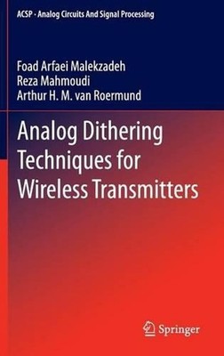 Analog Dithering Techniques for Wireless Transmitters by Foad Arfaei Malekzadeh 