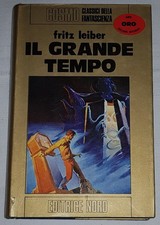 Fritz Leiber - Il grande tempo - Cosmo Oro 19 - Fantascienza 1ª Ed. Nord 1975