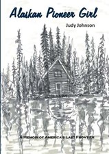 Judy Johnson Alaskan Pioneer Girl (Paperback) (UK IMPORT)