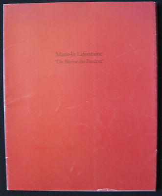 Marie-Jo Lafontaine - ''Die Büchse der Pandora''. Kat. Museum Schloß Hardenberg.