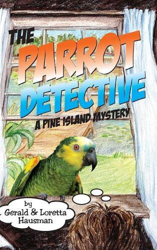 Gerald Hausman Loretta Hausman The Parrot Detective (gebundene