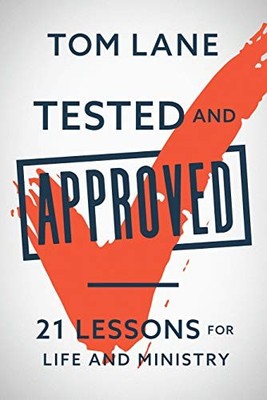 Tested and Approved: 21 Lessons for Life and Mi..., Tom
