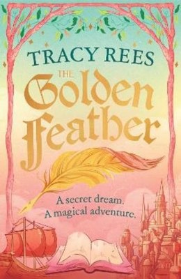 Tracy Rees The Golden Feather (Taschenbuch)