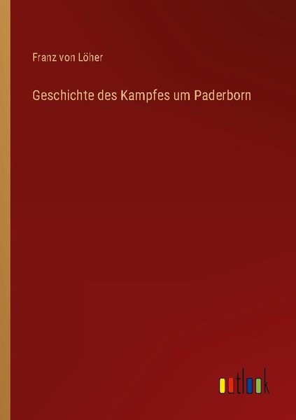 Geschichte Des Kampfes Um Paderborn Franz Von LöHer-image