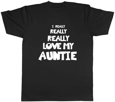 I Really Really Love My Auntie Herren Unisex T-Shirt Tee