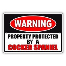 Property Protected By A Cocker Spaniel, Beware of Dog Warning Novelty Metal Sign